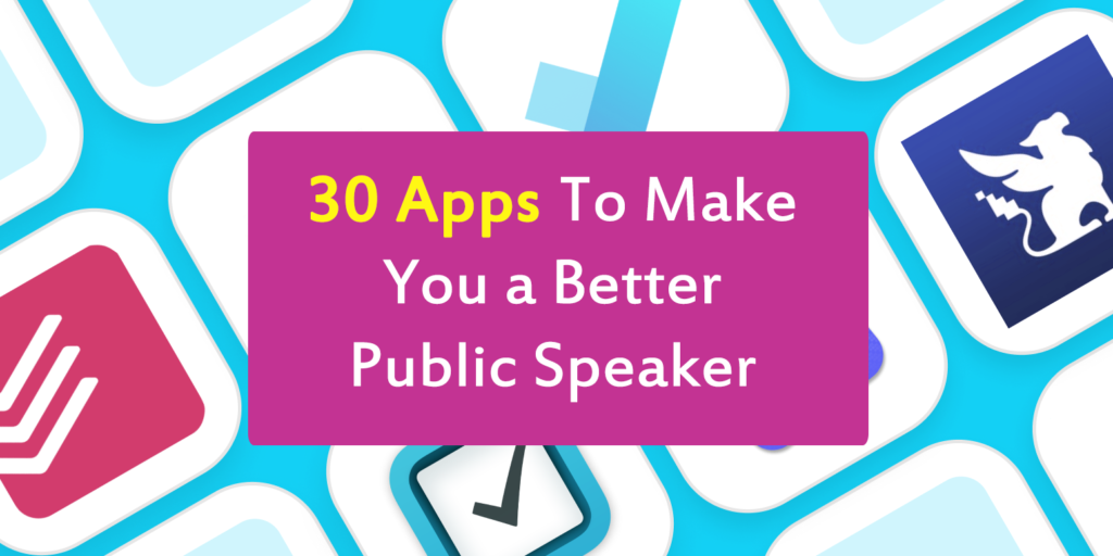 30 Apps To Make You a Better Public Speaker